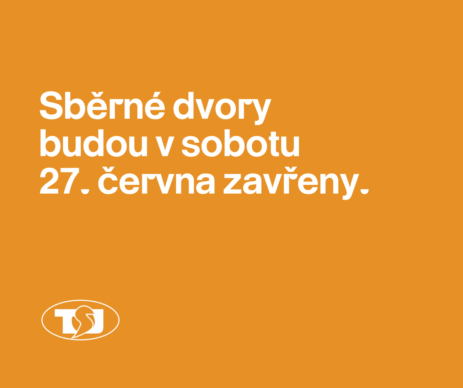 UPOZORNĚNÍ NA UZAVŘENÍ SBĚRNÝCH DVORŮ