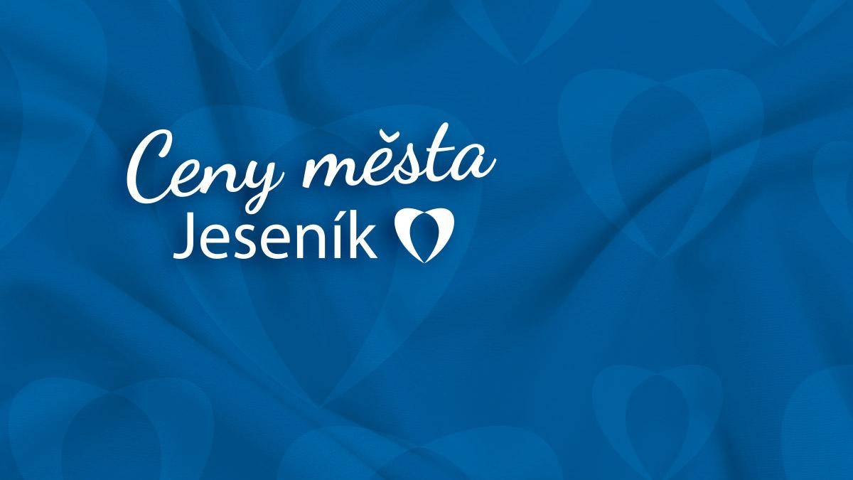 NOMINUJTE OSOBNOSTI A POČINY, KTERÉ SI ZASLOUŽÍ CENU MĚSTA JESENÍK