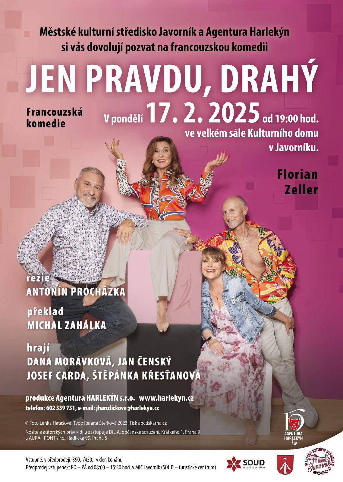 JEN PRAVDU, DRAHÝ