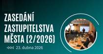 ZASEDÁNÍ ZASTUPITELSTVA MĚSTA