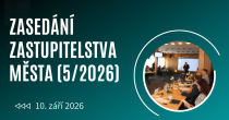 ZASEDÁNÍ ZASTUPITELSTVA MĚSTA