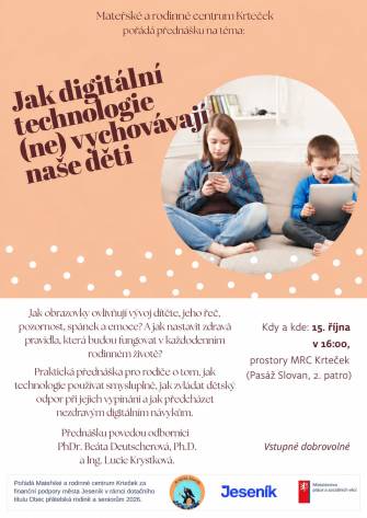JAK DIGITÁLNÍ TECHNOLOGIE (NE) VYCHOVÁVAJÍ NAŠE DĚTI