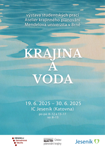 KRAJINA A VODA: ZVEME VÁS NA VÝSTAVU STUDENTSKÝCH PRACÍ