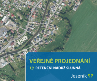 VEŘEJNÉ PROJEDNÁNÍ PROJEKTU RETENČNÍ NÁDRŽ SLUNNÁ